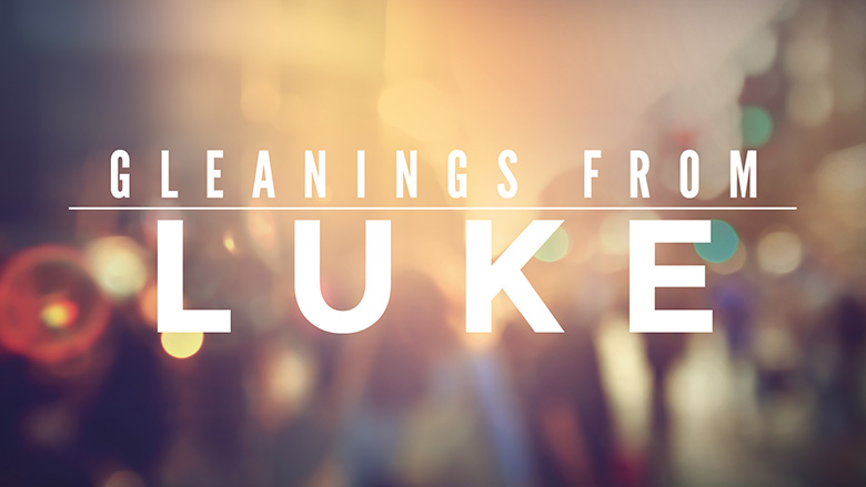 Preaching Series Artwork – Gleanings From Luke